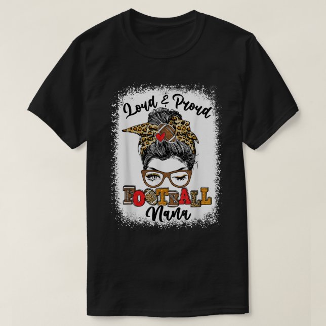 Loud och Proud Football Nana Messy Bun Bleached T Shirt (Design framsida)