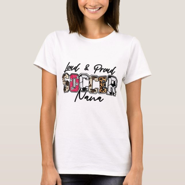 Loud och Proud Soccer Nana T Shirt (Framsida)