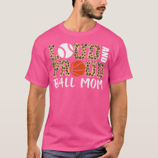Loud och stolt Boll Mamma Leopard Baseball Basketb T Shirt