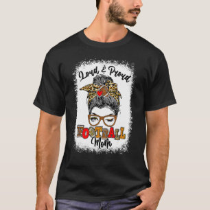 Loud och stolt fotboll Mamma Messy Bun blekt T Shirt