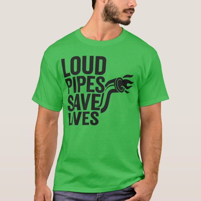 Loud Pipes Save Lives Funny Car Motorcycle Ent fri T Shirt (Framsida)