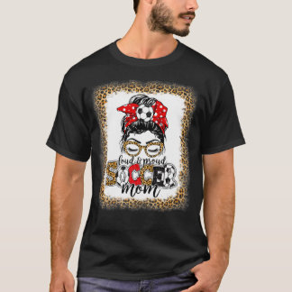 Loud & Proud Soccer Mom Messy Bun Mothers Leopard  T Shirt