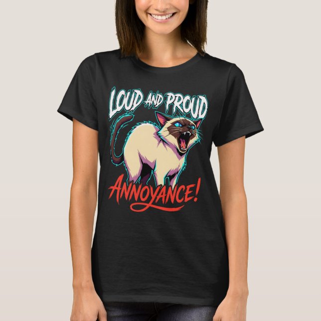 Loud Siamese Cat Sarcastic Annoyance Funny T Shirt (Framsida)