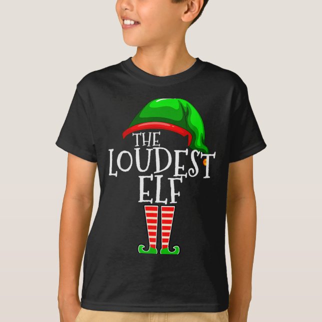 Loudest Elf Group Matching Family Christmas Loud F T Shirt (Framsida)
