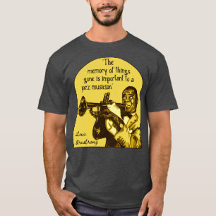 Louis Armstrong Porträtt och Quote 1 T Shirt