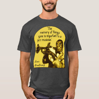 Louis Armstrong Porträtt och Quote 1 T Shirt