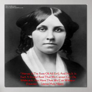 Louisa May Alcott "Pengar roten till allt ont" Vis Poster