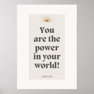 Louise Hay Quote - du är kraften i din värld Poster