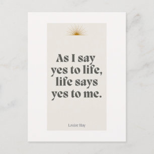 Louise Hay Quote - Livet säger ja till mig Vykort