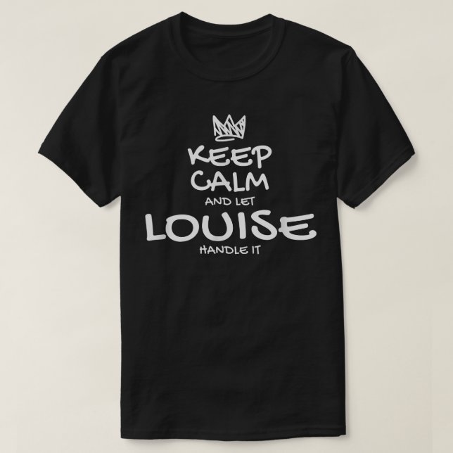 Louise Keep Calm Personalized Name Sarcastic Frien T Shirt (Design framsida)