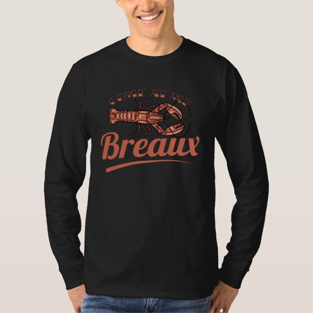 Louisiana Crawfish Come At Me Breaux Boil Lobster T Shirt (Framsida)