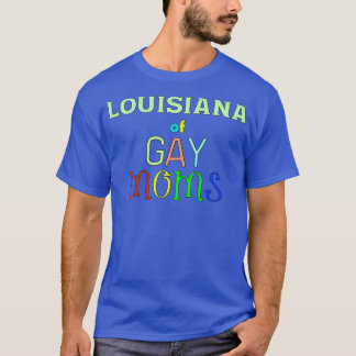 Louisiana of Gay Mammor TShirt T Shirt