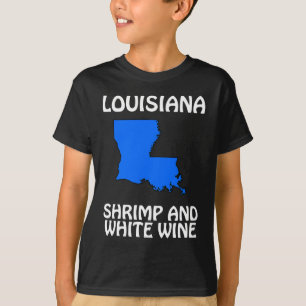 Louisiana - Räkor och vitt vin T Shirt