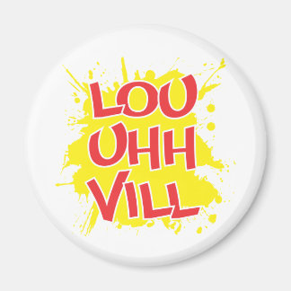 Louisville, Kentucky Lou Öe Louie Ville KY Magnet