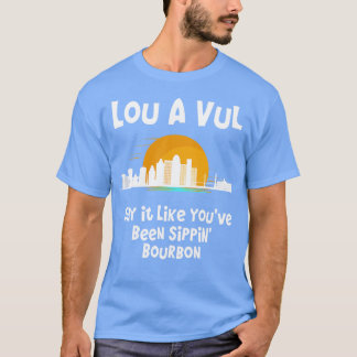 Louisville KY säger att du har varit i Strasbourg T Shirt