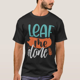 Löv Me-Ensamen sjunker introduvert Roligt Pun-höst T Shirt