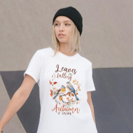 Löv sjunker hösten, Fall Vibes T Shirt
