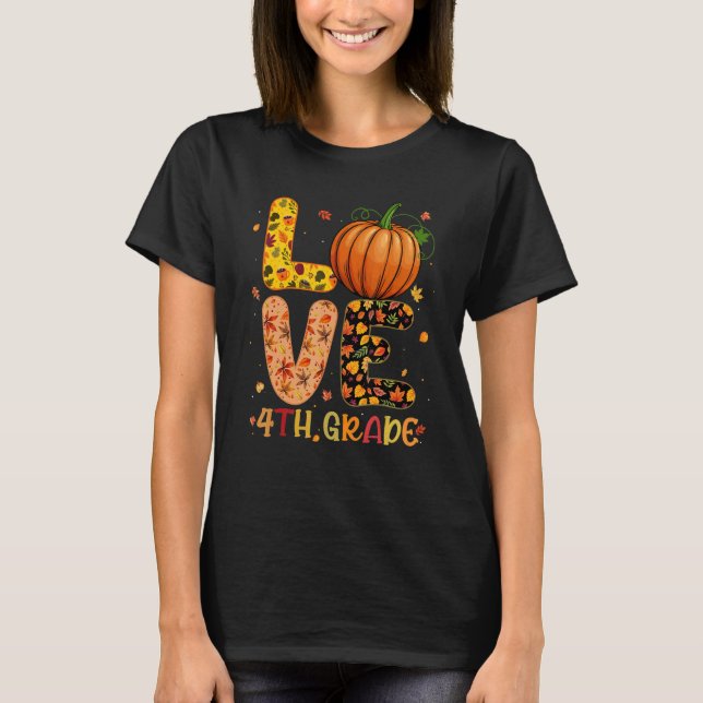 Love 4th Grade Happy Fall Thanksgiving Women Teach T Shirt (Framsida)