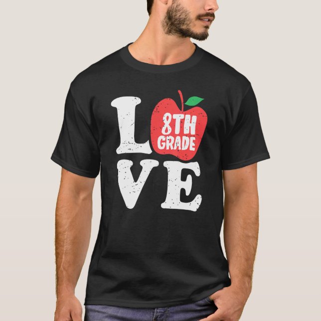 Love 8th Grade Apple Eighth Grader Student Teacher T Shirt (Framsida)