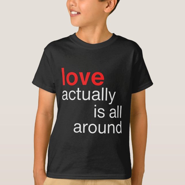 Love Actually Is All Around Funny Quote Family Mat T Shirt (Framsida)