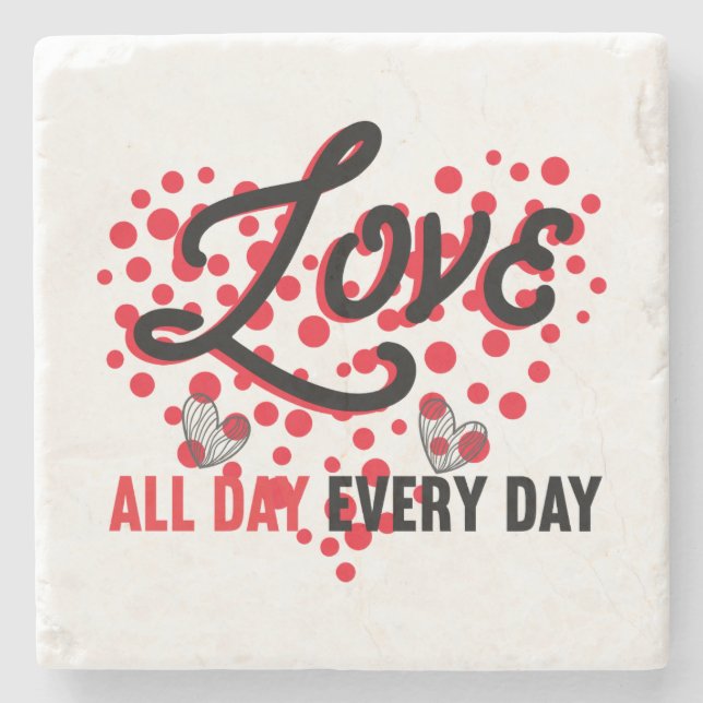 Love All Day, Every Day: Stylish Coasters Stenunderlägg (Framsidan)