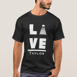 Love And Live Badminton Sports Fan Custom Name T Shirt