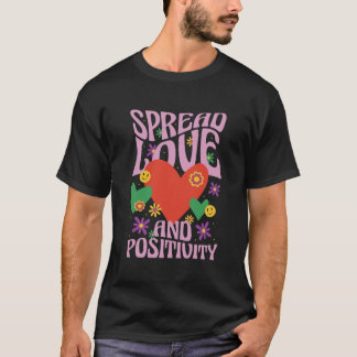 love and positivity t shirt