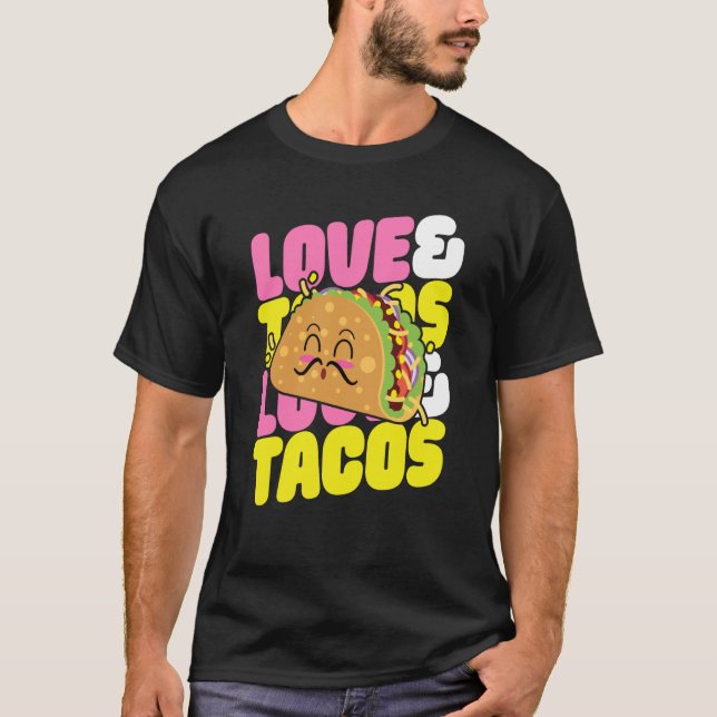 Love And Tacos I Love Tacos Taco For Men Women Kid T Shirt (Framsida)
