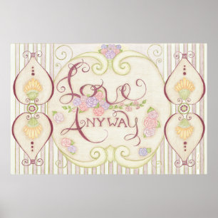 Love Anyway (utsmyckad design) Affisch