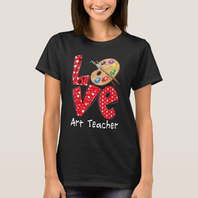 Love Art Teacher Heart Funny Teacher Life Valentin T Shirt (Framsida)