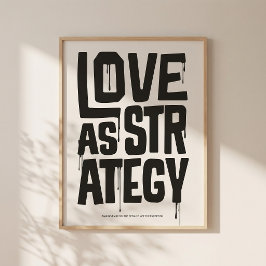 Love As Strategy - Typography Print | Wall Art Poster