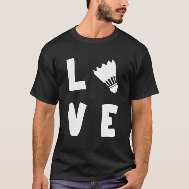 LOVE BADMINTON - Badminton Team Player  Coach T Shirt (Framsida)