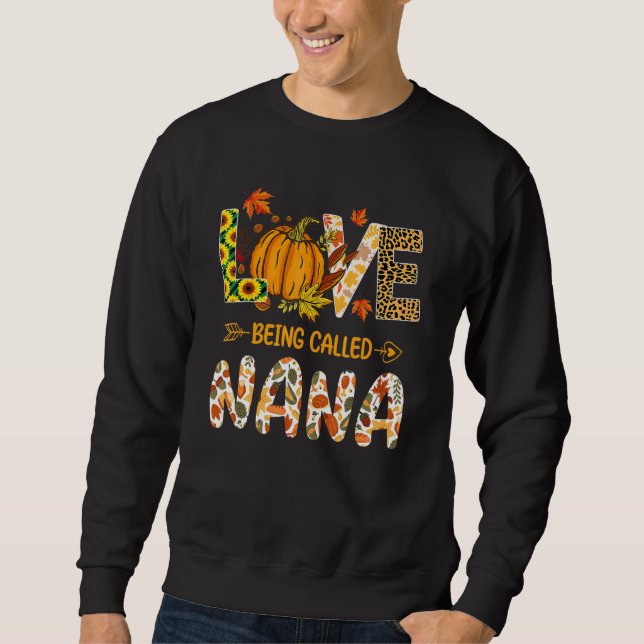 Love Being Called Nana Pumpkin Fall Leaves Thanksg Lång Ärmad Tröja (Framsida)