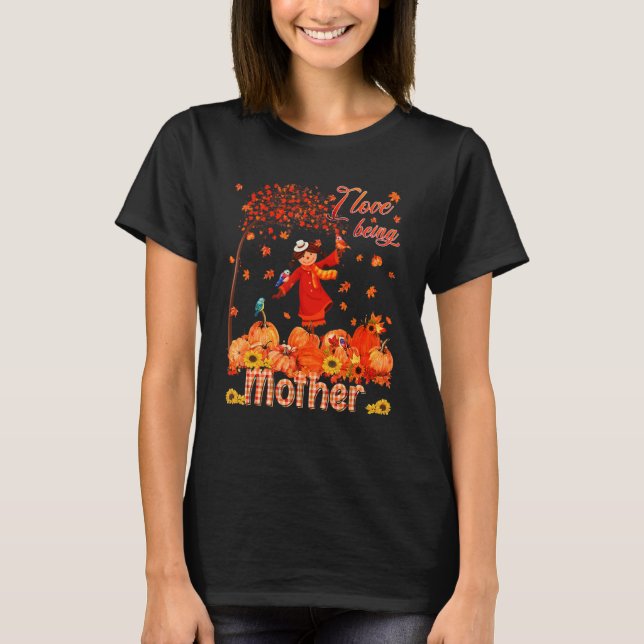 Love Being Mother Thanksgiving Autumn Scarecrow Pu T Shirt (Framsida)
