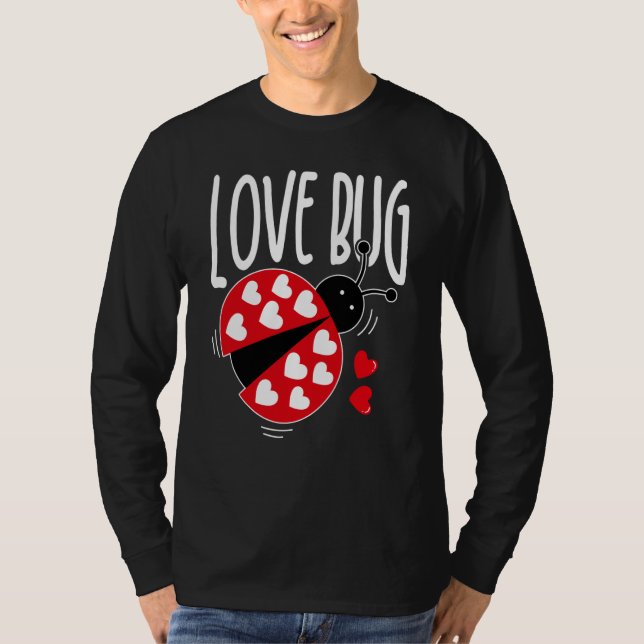 Love Bug Valentine's Day Good Luck Nature Date Sin T Shirt (Framsida)