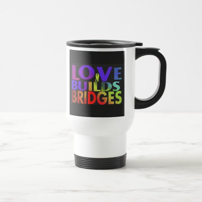 "Love Builds Bridges" Travel Coffee Mug. Resemugg (Höger)