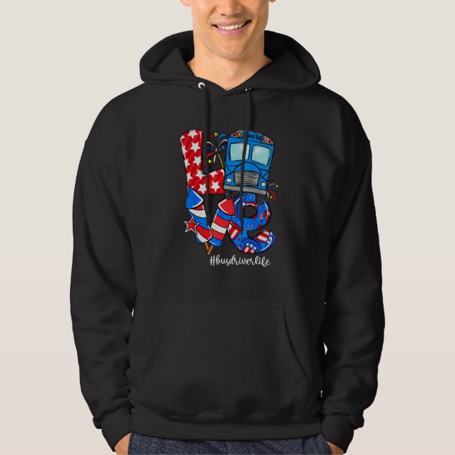 LOVE Bus Driver Life American Flag 4th Of July Hoodie (Framsida)