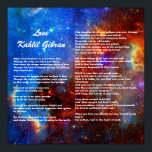 Love by Kahlil Gibran Poster<br><div class="desc">When love beckons to you follow him, Though his ways are hard and steep. And when his wings enfold you yield to him, Though the sword hidden among his pinions may wound you. And when he speaks to you believe in him, Though his voice may shatter your dreams as the...</div>