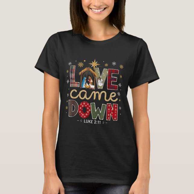 Love Came Down Luke 2_11 Patchwork Christmas Art  T Shirt (Framsida)