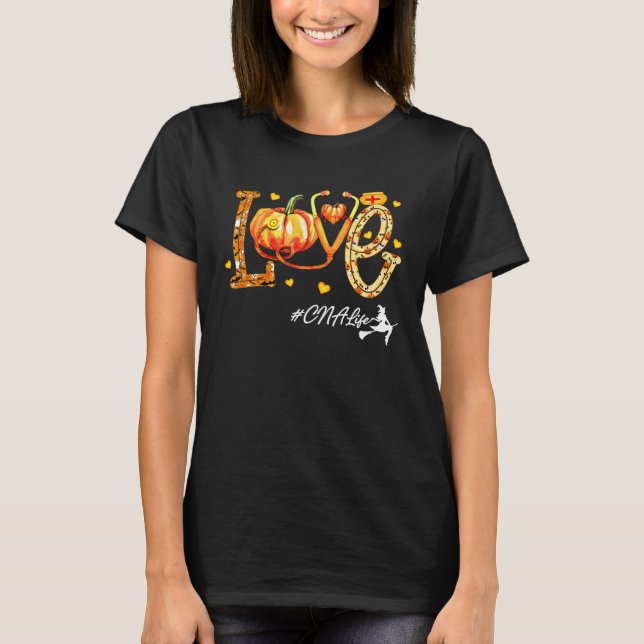 Love CNA Life Pumpkin Fall Autumn Thanksgiving Nur T Shirt (Framsida)