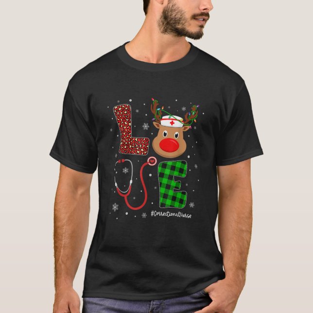 Love Correctional Nurse Life Cute Reindeer Christm T Shirt (Framsida)