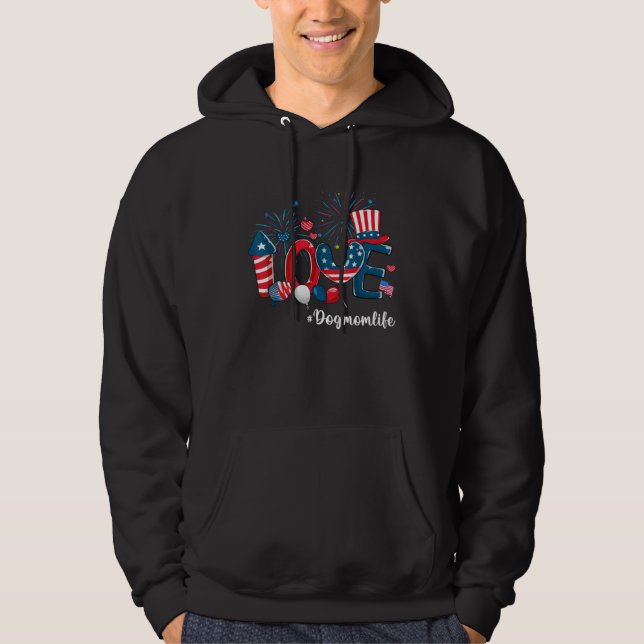 Love Dog Mom Life American Flag 4th Of July Patrio Hoodie (Framsida)