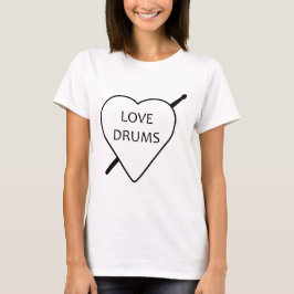 Love Drums T Shirt