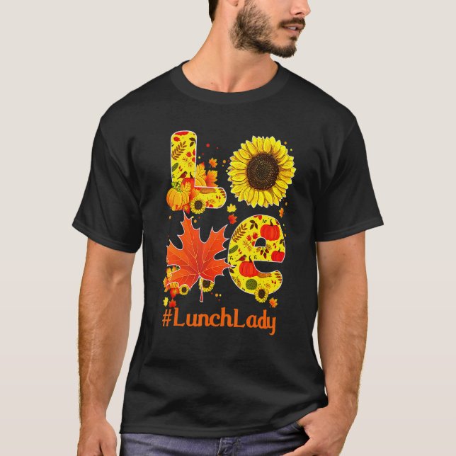 Love Fall Autumn Sunflower Lunch Lady Thanksgiving T Shirt (Framsida)