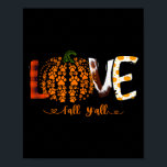 Love Fall Y'all Pumpkin Dog Paw Print Autumn Falli Poster<br><div class="desc">Love Fall Y'all Pumpkin Dog Paw Print Autumn Falling For Men Women Kids</div>