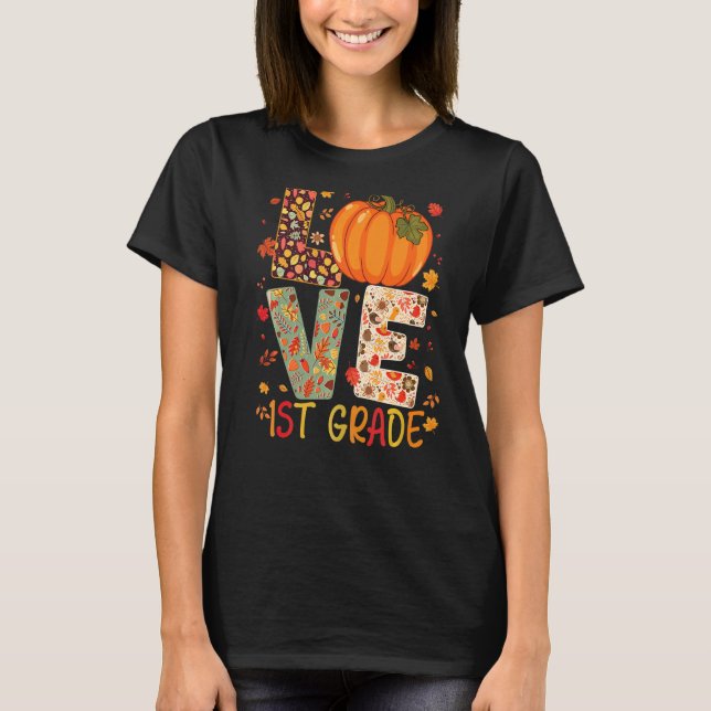 Love First Grade Happy Fall Thanksgiving Women 1st T Shirt (Framsida)