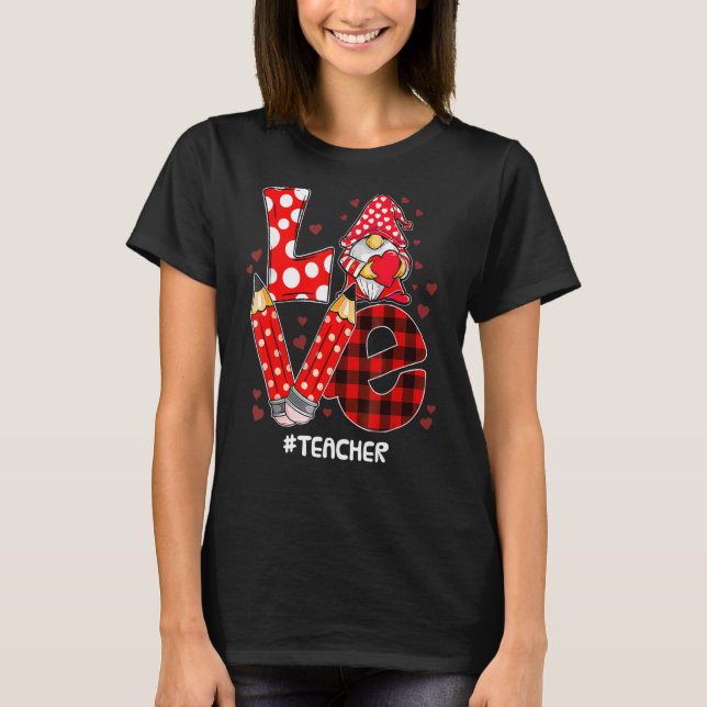 Love Gnome Teacher Valentines Day Teacher Student  T Shirt (Framsida)
