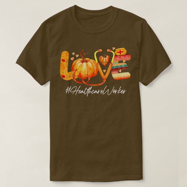 Love Healthcare Worker Pumpkin Fall Autumn Thanksg T Shirt (Design framsida)