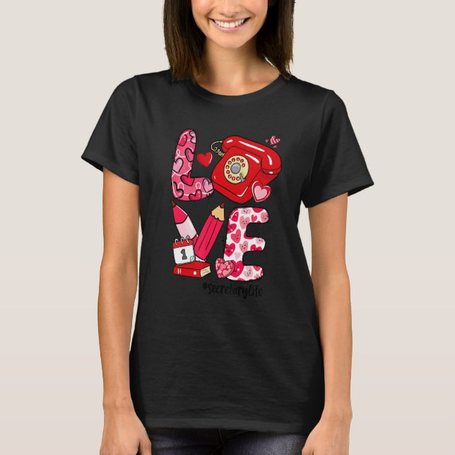LOVE Heart Secretary Life Valentine's Day Gifts T Shirt (Framsida)