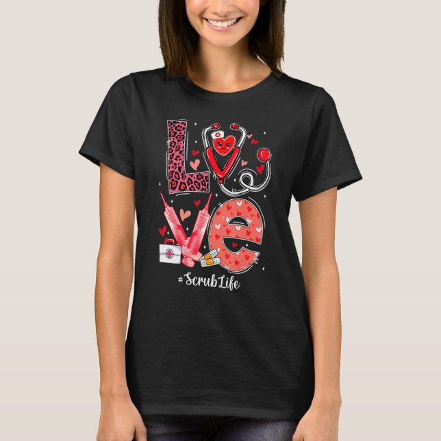LOVE Heart Stethoscope Scrub Life Nurse Valentines T Shirt (Framsida)